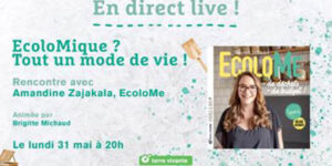 Facebook live - Être EcoloMique ? Tout un mode de vie ! - 2021